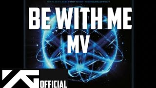 Treasure - Be With Me Official Mv