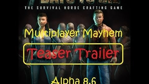 7 Days to Die Alpha 8.6 Multiplayer Teaser Trailer