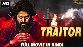 TRAITOR - Hindi Dubbed Action Romantic Full Movie HD | Yash Movies Hindi Dubbed | South Indian Movie