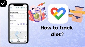 How to track of diet on Google Fit? - Google Fit Tips