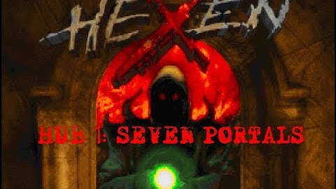 Hexen playthrough HUB - 1: Seven portals