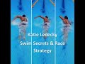 Katie Ledecky Swim Secrets and Race Strategy
