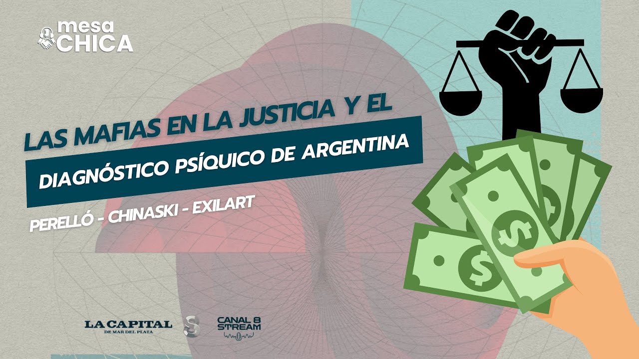 LAS MAFIAS EN LA JUSTICIA Y EL DIAGNÓSTICO PSÍQUICO DE LA ARGENTINA ...