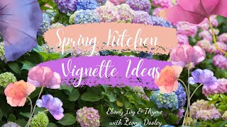 Spring Kitchen Vignette Ideas #EbonyIvyThymeLeona Dooley