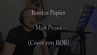 Buntes Papier (Max Prosa Cover) - ROB Covert