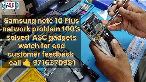 Samsung note 10 plus network problem 100% solution ASC gadgets watch for end customer feedback on