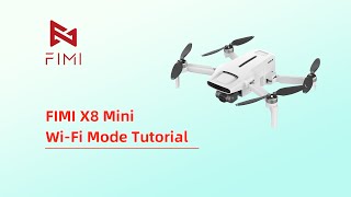 FIMI X8 Mini - Wi-Fi Mode Tutorial Resimi