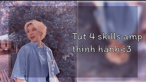 Tut 4 skills thịnh hành trên tiktok 🍋 (Amp tut part 6) •Lynh Tutorial Edit•