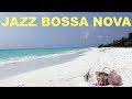 Jazz Bossa Nova: Best of Jazz Bossa and Jazz Bossa Nova Cafe Playlist