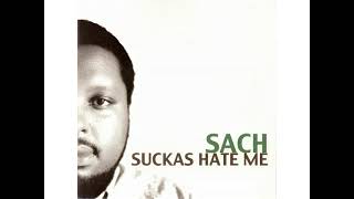 Sach – Suckas Hate Me (2002)