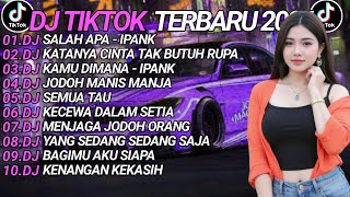 DJ TIKTOK TERBARU 2026 SLOW BASS 🎵DJ SALAH APA - IPANK🎵 DJ KATANYA CINTA TAK BUTUH RUPA🎵