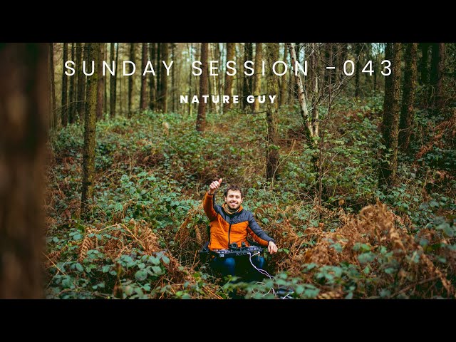 Nature Guy - Sunday Session - 043 Woodland Melodic House Mix class=