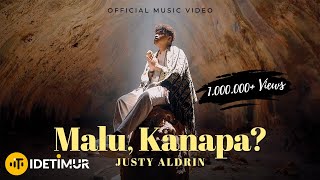 JUSTY ALDRIN - MALU, KANAPA?