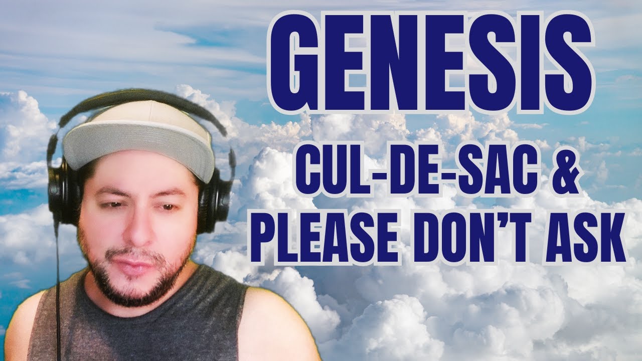 FIRST TIME HEARING Genesis "CulDeSac" & "Please Don't Ask" (Reaction