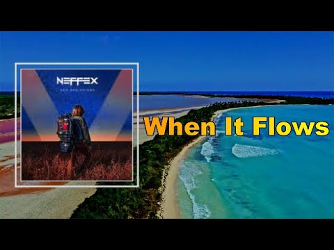 NEFFEX - When It Flows  (Lyrics)