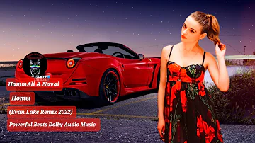 HammAli & Navai - Ноты (Evan Lake Remix 2022) Powerful Beats Dolby Audio Music