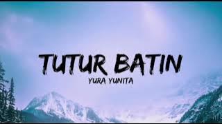 Tutur Batin - Yura Yunita (Lirik)