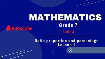MUST KNOW | Grade 7 Ratio Proportion Percentage Unit 3 Lesson 1