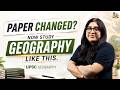 UPSC Geography Strategy After Prelims Shock | How to Study Geography for UPSC Prelims & Mains