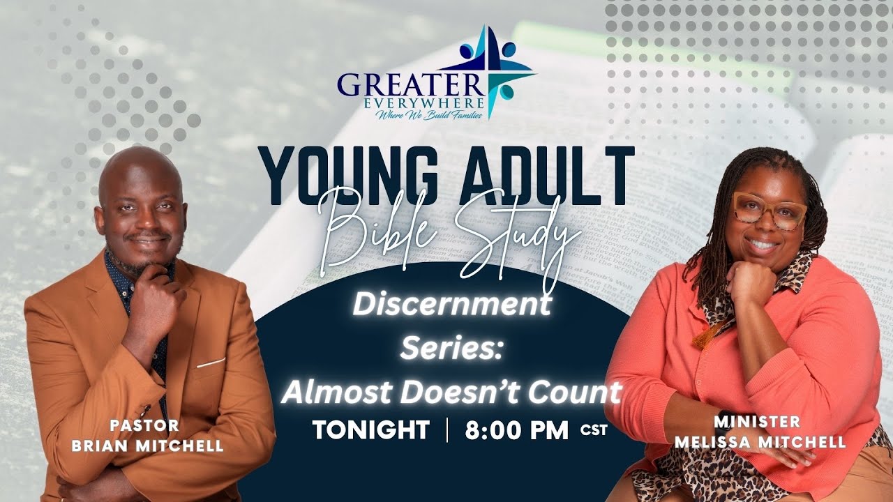 Young Adult Bible Study: Almost Doesn’t Count-Discernment Series