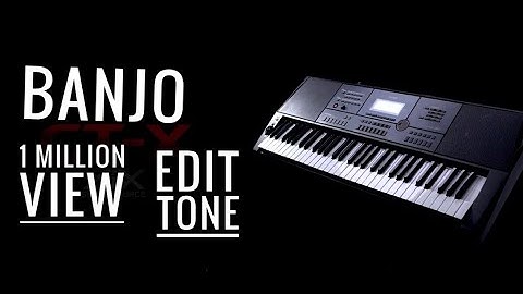 BANJO EDIT TONE |CASIO CTX 8000 CTX 9000 |ROLAND TYPE