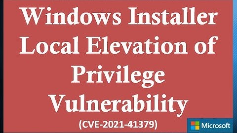 New Windows Installer Local Elevation of Privilege Vulnerability - (CVE-2021-41379)