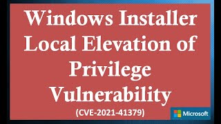 Famous New Windows Installer Local Elevation of Privilege Vulnerability - (CVE-2021-41379) Wealth