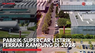 Pabrik Supercar Listrik Ferrari Rampung di 2024 | IDX CHANNEL screenshot 5