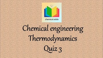 Chemical engineering thermodynamics Quiz 3, Multiple choice questions