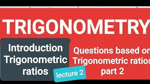 Trigonometry- Introduction of Trigonometric ratios part 2