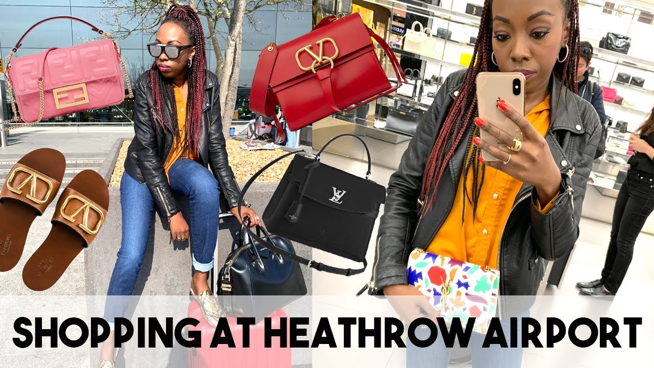 Luxury Birthday Shopping at Heathrow Airport - Terminal 4! | Louis Vuitton, Fendi, Saint Laurent ...