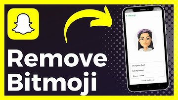How To Remove Bitmoji From Snapchat (Easy)