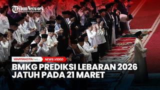 BMKG Prediksi Lebaran 2026 Jatuh 21 Maret, Potensi Bersamaan NU dan Muhammadiyah Masih Terbuka