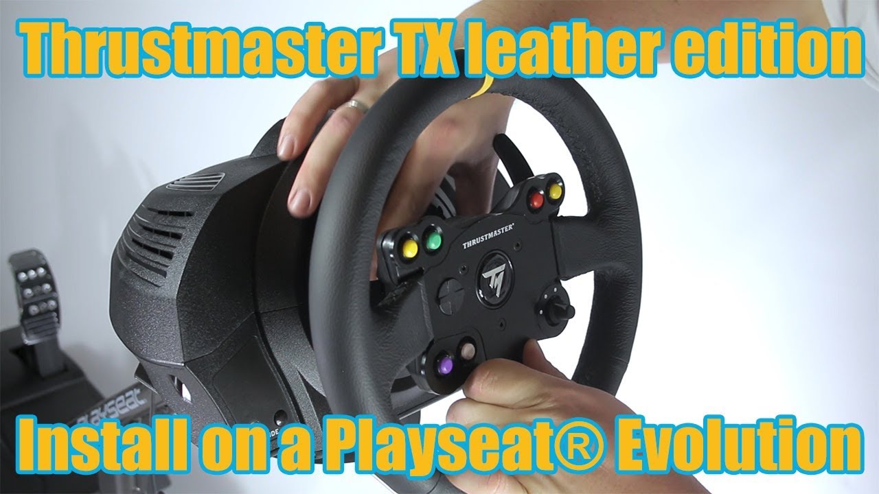 THRUSTMASTER TX LEATHER EDITION install (on a playseat evolution) 