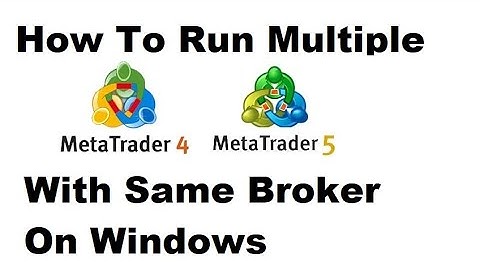 How To Run Multiple MT4 MT5 Accounts With The Same Broker At The Same Time On Windows