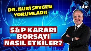 S&P'nin Not Artırımı Borsayı Nasıl Etkileyecek? Dr. Nuri Sevgen Grafik Üzerinde Anlattı by Nasıl Bir Ekonomi TV 10,005 views 6 days ago 17 minutes