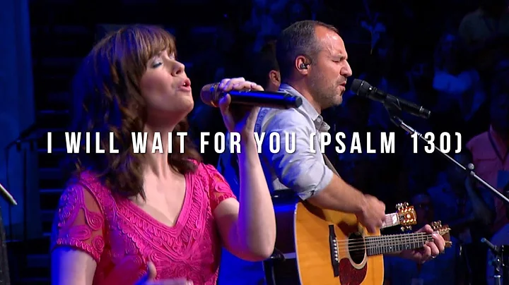 I Will Wait for You (Psam 130) LIVE - Keith & Kris...