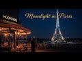 🇫🇷 Moonlight in Paris — Romantic French Jazz You’ll Fall in Love With