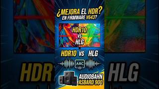 ¿Mejora el HDR en el Firmware V643? 📺 HDR10 vs HLG + Audiobahn ASBARD 900