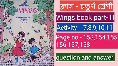 Class -4/wings book part  - lll/Activity- 7,8,9,10,11/page no- 153,154,155,156,157,158/question and