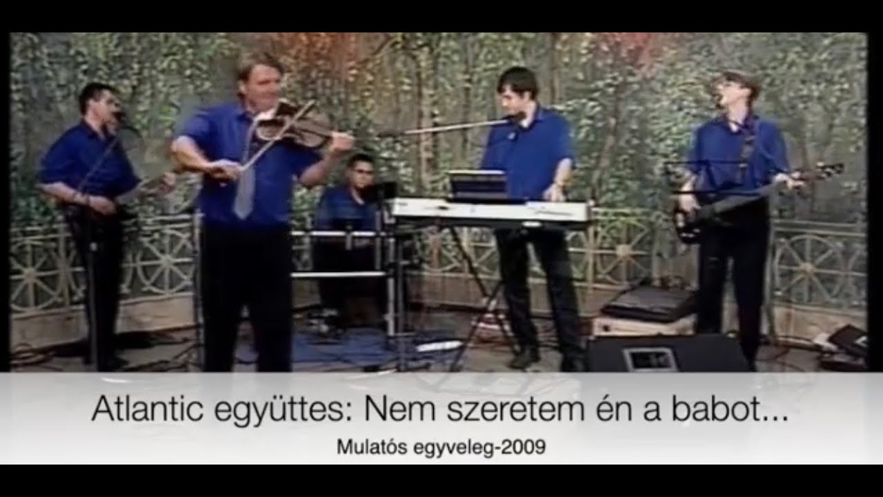 Atlantic együttes: Nem szeretem én a babot...Mulatós egyveleg-élő
