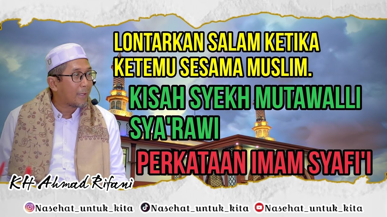 122 | KISAH SYEKH MUTAWALLI SYA'RAWI | PERKATAAN IMAM SYAFI'I | LONTARKAN SALAM SESEMA MUSLIM.