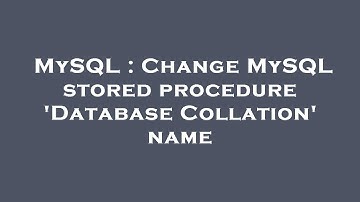 MySQL : Change MySQL stored procedure 