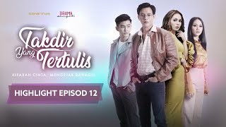HIGHLIGHT: Episod 12 | Takdir Yang Tertulis (2021)