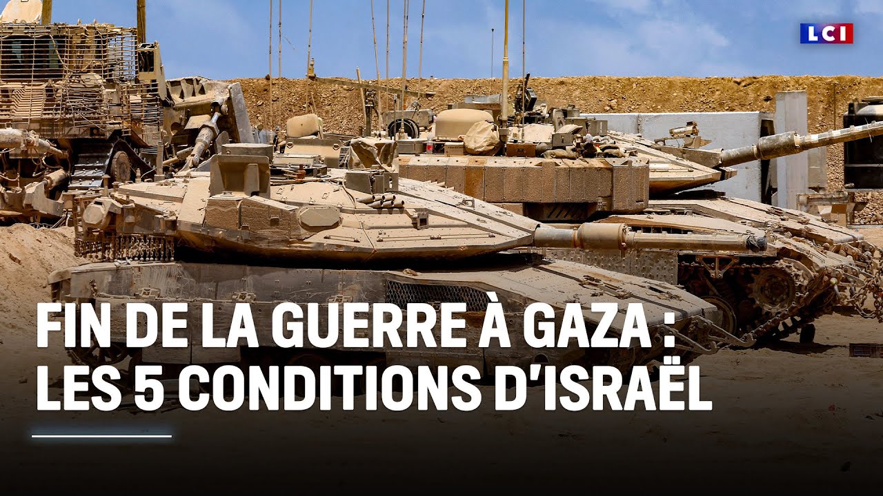 Fin de la guerre à Gaza : les 5 conditions d'Israël ｜LCI