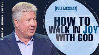 Overcoming Jealousy And Embracing Joy In Your Everyday Life | Pastor Robert Morris Sermon