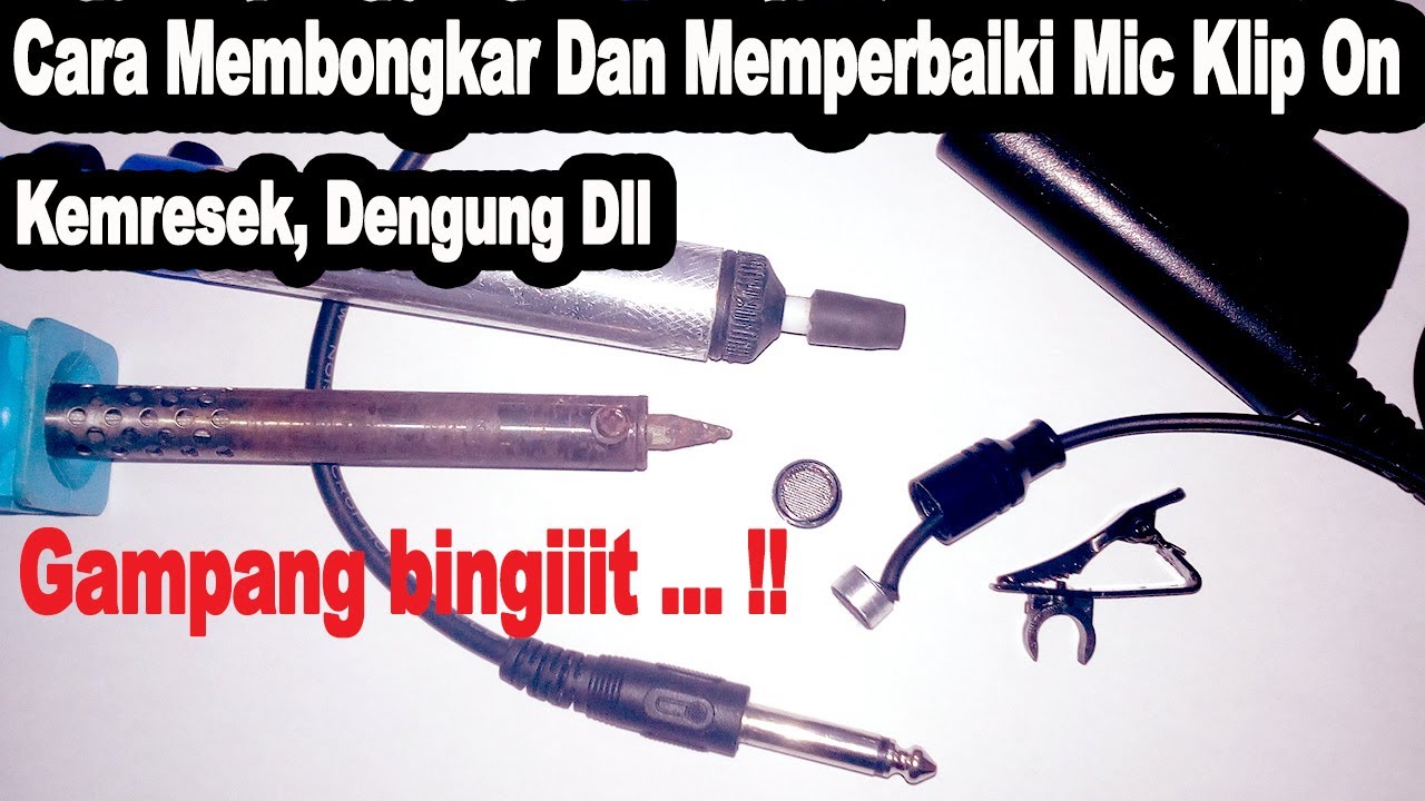 Cara Memperbaiki Mic Klip On Rusak YouTube