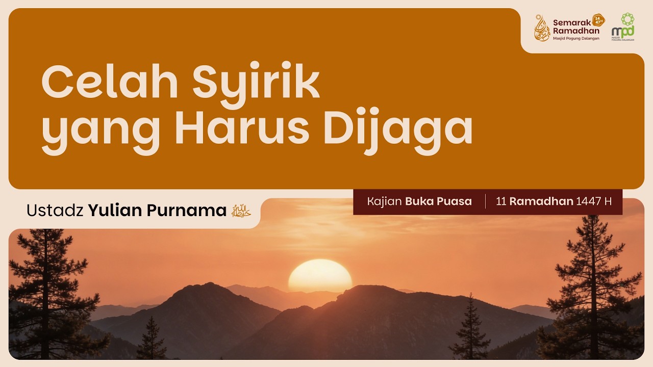 11. CELAH SYIRIK YANG HARUS DIJAGA | Ustadz Yulian Purnama | Aqidah Tauhid