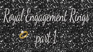 Royal Engagement Rings (updated) part 1/2 narrated