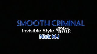 Smooth Criminal Invisible Style Dance Or Performing With Nick MJ